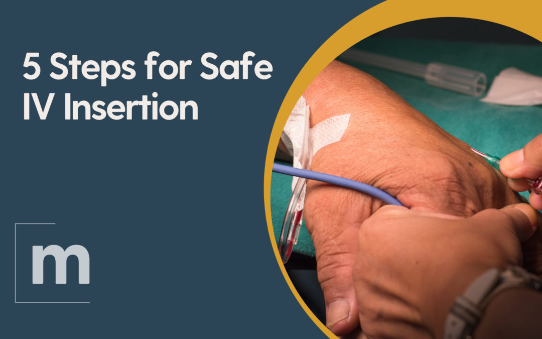 5 Steps for Safe IV Insertion